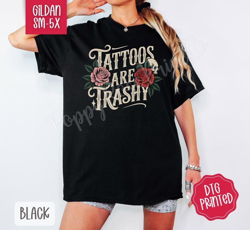 Tattoos are Trashy Shirt Gildan, Women's Floral Tee, Trendy Vintage Tshirt Plus Sizes Hoodie, Sweatshirt | GrindPrints.com