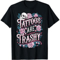 Tattoos Are Trashy Tattoo Artist Anti Tattoo T-Shirts, Hoodie, Sweatshirt