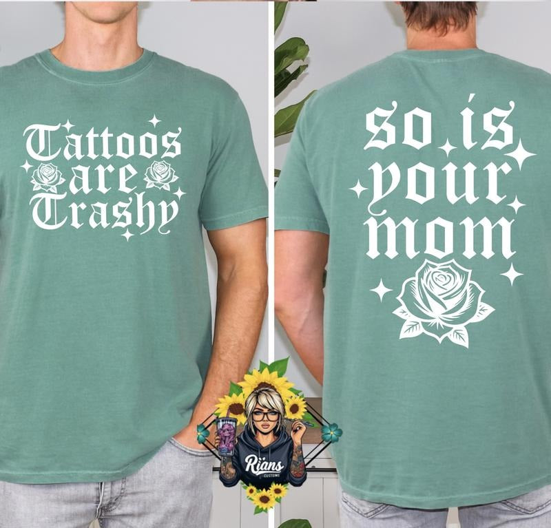 Tattoos are trashy Funny Unisex Comfort Colors Tshirt Hoodie, Sweatshirt | GrindPrints.com