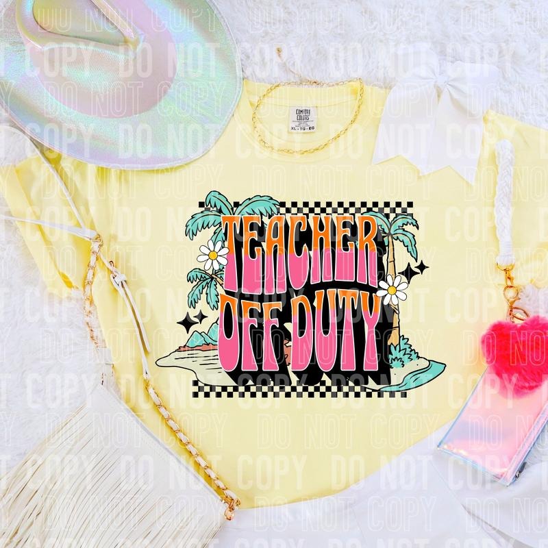 Teacher Off Duty DTF Transfers - THIS IS NOT A SHIRT Hoodie, Sweatshirt | GrindPrints.com