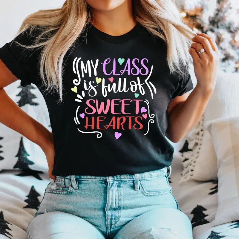 Teacher Valentine T-Shirt, My Class Is Fall Of Sweet Hearts Shirt, Teacher Love Heart Tee, Teacher Valentines Gifts Tee,...