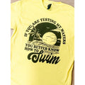 Testing My Waters Graphic Tee Hoodie, Sweatshirt | GrindPrints.com