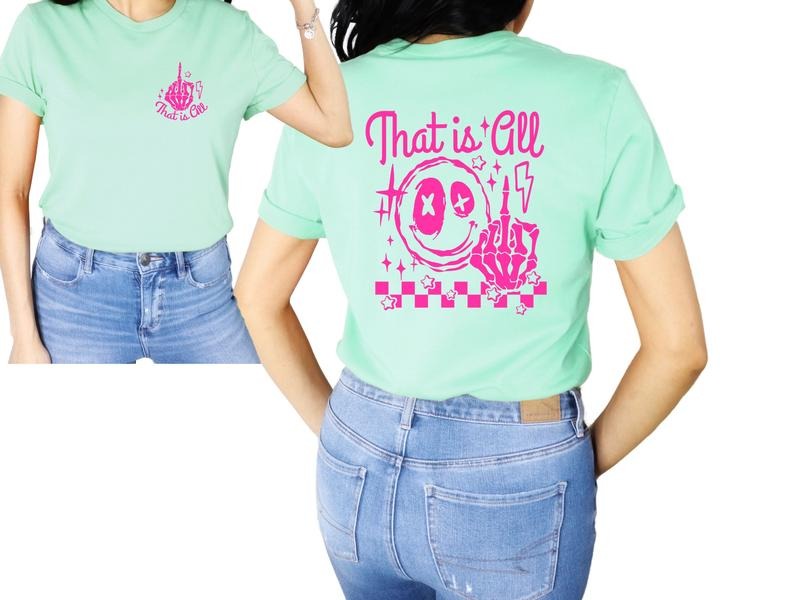 That is All (T-Shirt, Sweatshirt, or Hoodie) | GrindPrints.com