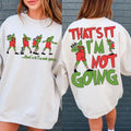That's It I'm Not Going Grinc Christmas, Merry Christmas Svg, Funny Christmas shirt Hoodie Sweatshirt, Christmas Shirt ,...