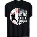 That's My Brother Out There Baseball Big Broling Sibling Graphic T-Shirt Made in USA Hoodie, Sweatshirt | GrindPrints.com