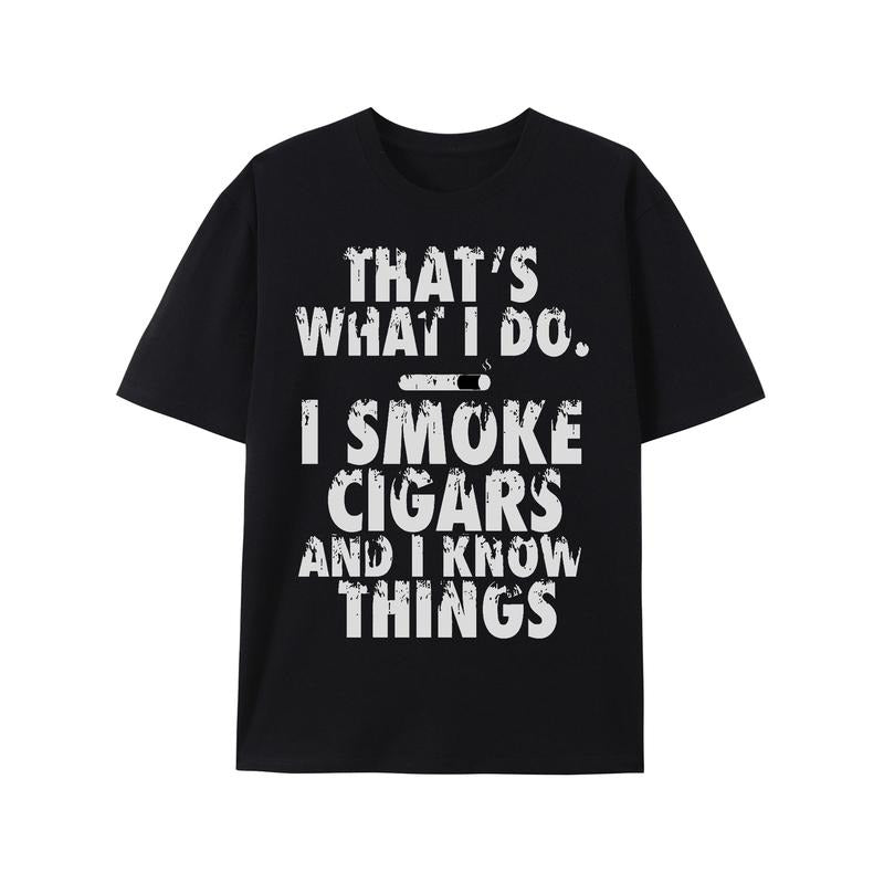 That's What I Do I Smoke Cigars And I Know Things Unisex T-Shirt Hoodie, Sweatshirt | GrindPrints.com