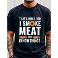 That's What I Do I Smoke Meat And I Know Things Black T Shirts For Men Funny T Shirts Men's Graphic Crew Neck Casual Soft...