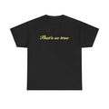 Thats so true The Secret of Us Free Now Gracie Abrams Shirt, Unisex Heavy Cotton Tee Hoodie, Sweatshirt | GrindPrints.com