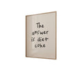 The Answer Is Diet Coke Poster, Matte Art Print, Kitchen Wall Art, Cool Prints, Trendy Print, Gifts For Family Friends...