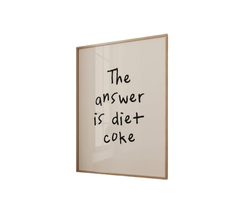 The Answer Is Diet Coke Poster, Matte Art Print, Kitchen Wall Art, Cool Prints, Trendy Print, Gifts For Family Friends...