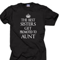 The Best Sisters Get Promoted To Aunt T-Shirt Gift For Aunt Tee Shirt Hoodie, Sweatshirt | GrindPrints.com