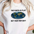 The Earth Is Flat But Your Mom Isn't Funny Tee Pure Cotton Casual Street Style Crew Neck Short Sleeve T-Shirt Tops Trendy...