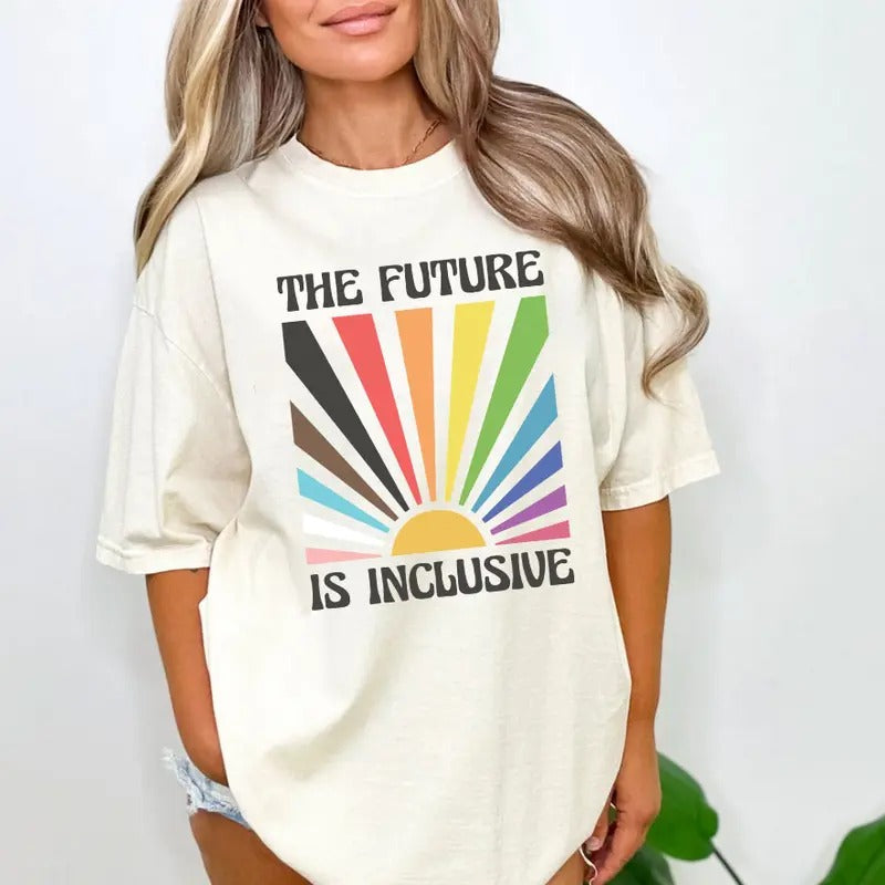 The Future Is Inclusive Shirt, Social Justice Shirt, Pride Month Tee, Feminist Tee, Proud Shirt, Supporter LGBTQ Shirt...