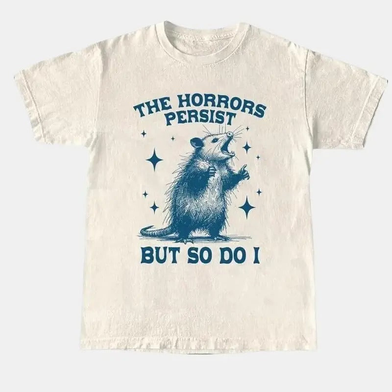 The Horrors Persist But So Do I T-Shirt, Retro Opossum Shirt, Sarcastic Shirt, Funny Mental Health, Meme Shirt, Opossum...