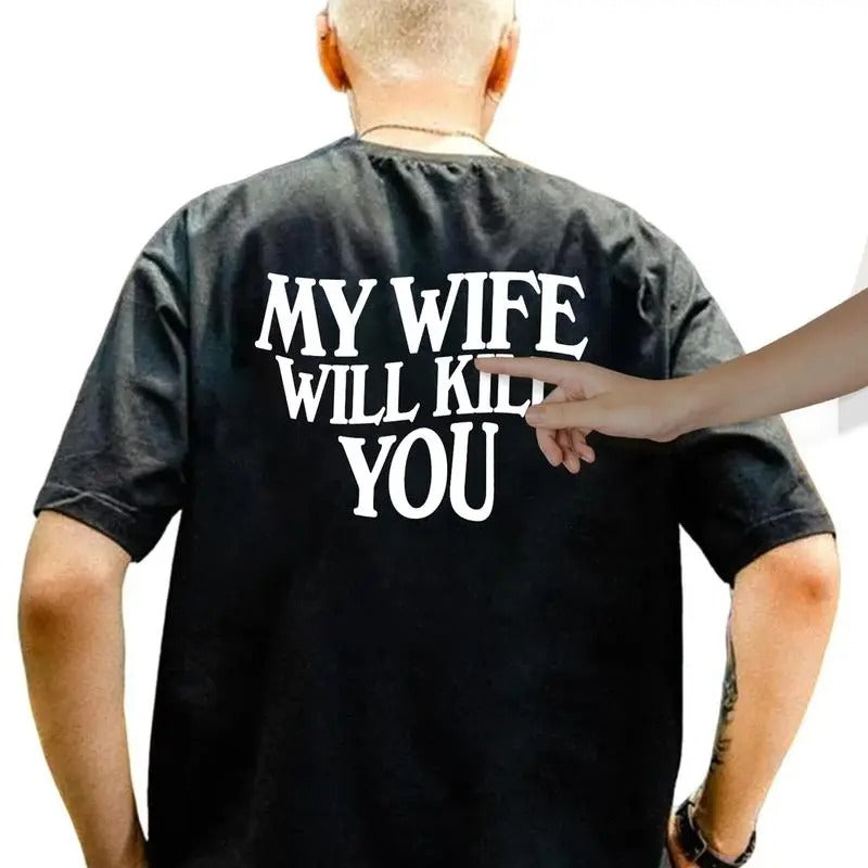The My Wife Will kll You Shirt, My Wife Shirt, Wife hot Sweatshirt, Gift For Boyfriend, Gift For Him, Valentines Day Gift...