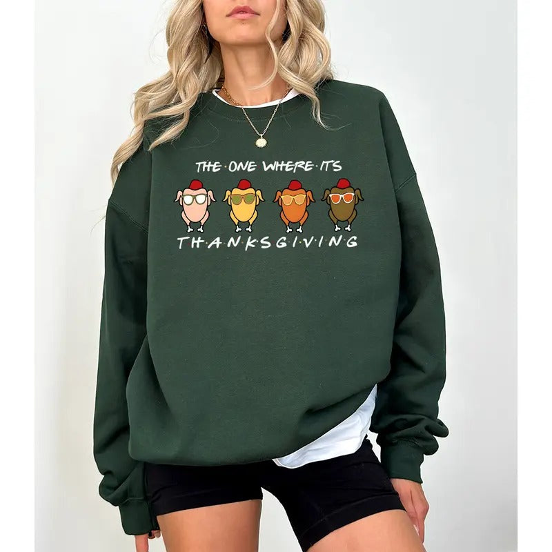 The One Where It's Thanksgiving Shirt, Funny Thanksgiving Sweatshirt, Thanksgiving Friends Tee Shirt, Funny Turkey...