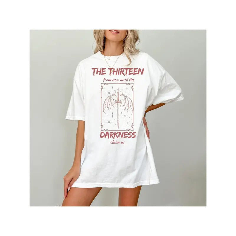 The Thirteen Throne Of Glass Shirt, Printed Shirt , From Now Until The Darkness Claims Us,The Thirteen...