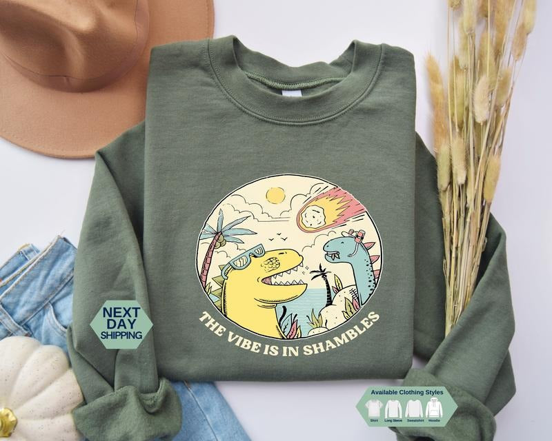 The Vibes Are In Shambles Sweatshirt, Meme Shirt, Funny Hoodie, Vintage Sweatshirt, Mental Health Sweatshirt, Dinosaur...