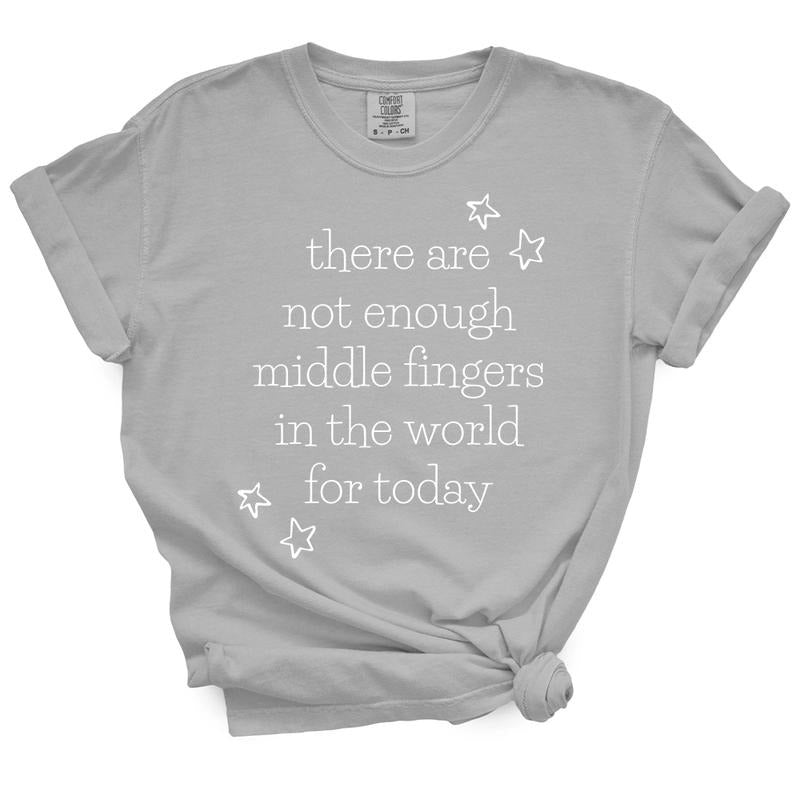 There Are Not Enough Middle Fingers  TShirt Hoodie, Sweatshirt | GrindPrints.com