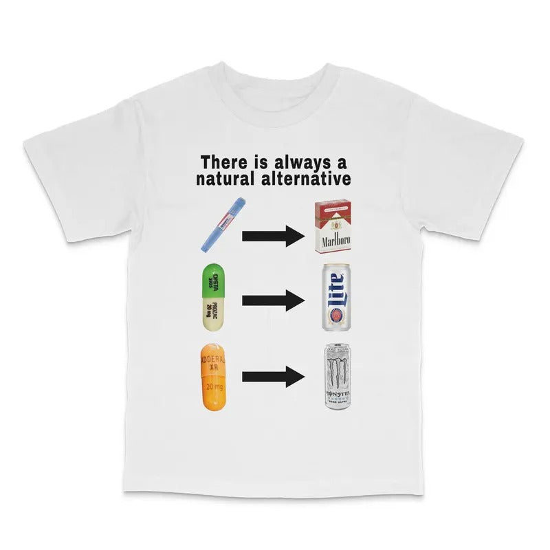 There Is Always Natural Alternative Custom Printed T-Shirts, Hoodie, Sweatshirt