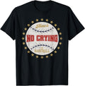 There Is No Crying Is Baseball T-Shirt Casual Menswear Casual Menswear Hoodie, Sweatshirt | GrindPrints.com