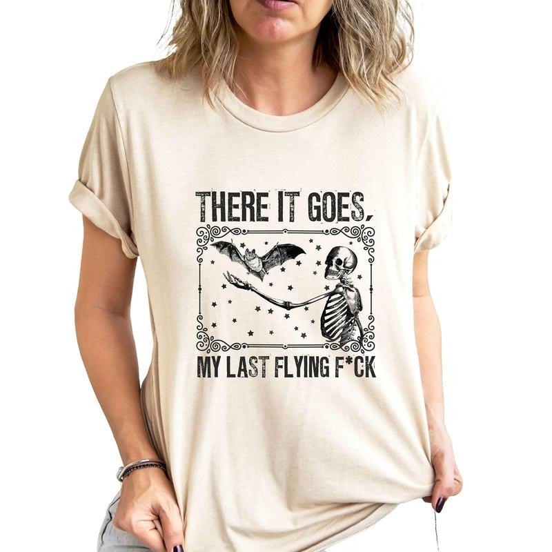There It Goes My Last Flying F*ck Shirt, Sarcastic Skeleton Tee, Funny Sayings Tee, Unisex T-Shirt, Gifts For Women Her,...