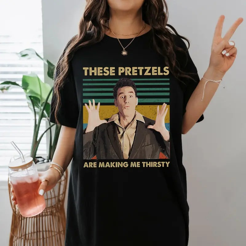 These Pretzels Are Making Me Thirsty Shirt Seinfeld Cosmo Kramer Vintage Shirt Hoodie, Sweatshirt | GrindPrints.com