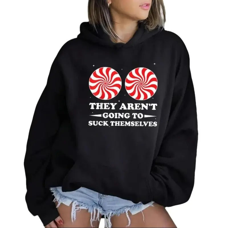 They Aren't Going To Suck Themselves Funny Hoodie Casual Street Style Fleece Fabric Pullover Sweatshirt for Women for...