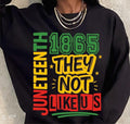 They Not Like Us Unisex Sweater, Juneteenth Free-ish Since 1865 Shirt, BLM, Black Power, Black History Month Tee Hoodie,...