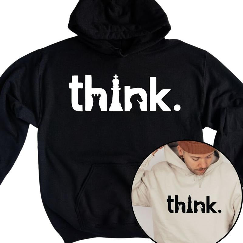 Think Hoodie, Think Chess Hoodie, Matching Chess Player Gift T-Shirts, Sweatshirt | GrindPrints.com