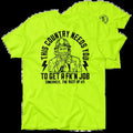 This Country Needs You - High Visibility T-Shirt Work Shirt - Cotton Poly Premium Blend