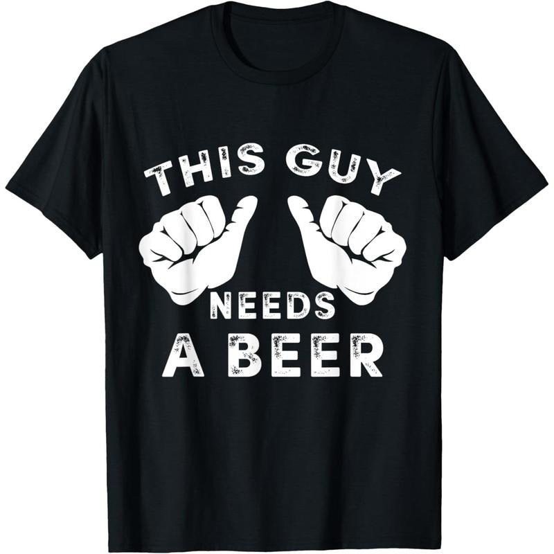 This Guy Needs A Beer - Funny Mens Drinking Gift T-Shirt  made in us Hoodie, Sweatshirt | GrindPrints.com