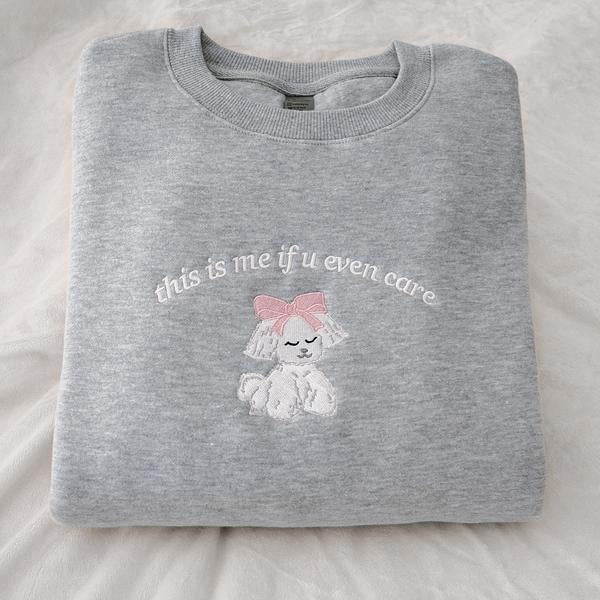 This Is Me If U Even Care Embroidered Sweatshirt, Crewneck, Sweater, Cotton, Coquette Bow, Pink, Gray, White, Dog, Cute...