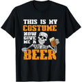 This Is My Costume Now Give Me A Beer Halloween Funny T-Shirt  made in us Hoodie, Sweatshirt | GrindPrints.com