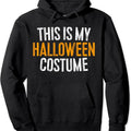 This Is My Halloween Costume Hoodie | Unisex Hooded Sweatshirt T-Shirts | GrindPrints.com