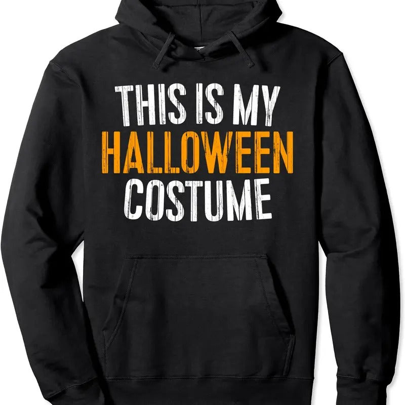 This Is My Halloween Costume Hoodie | Unisex Hooded Sweatshirt T-Shirts | GrindPrints.com