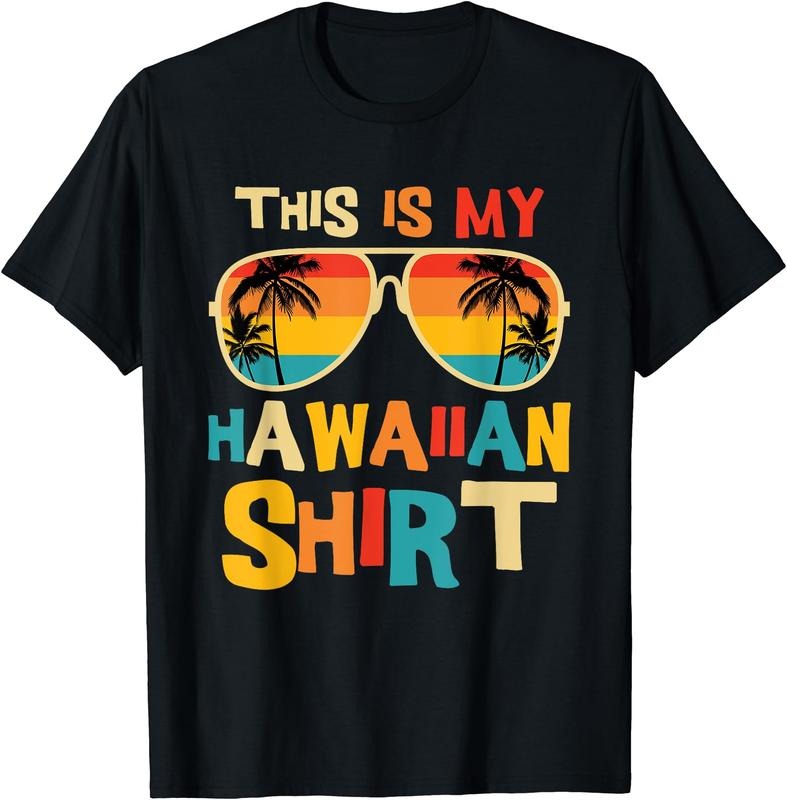 This Is My Hawaiian Shirt Tropical Luau Costume Party Hawaii Cotton Short Sleeve T-Shirts, Hoodie, Sweatshirt