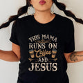 This Mama Runs Coffee Jesus Funny Pure Cotton Casual Street Crew Neck Short Sleeve Tops Perfect T-Shirts, Hoodie, Sweatshirt