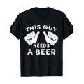 This Guy Needs Beer Funny Man Drinking 220g 100% Cotton Made Usa T-Shirts, Hoodie, Sweatshirt