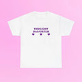 Thought Daughter Unisex  Tee Iconic Funny It Girl Meme Shirt Sassy Edgy Chaotic Party Bar Frat Going Out Club Cute Top...