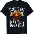 Time To Get Basted Funny Beer Thanksgiving Turkey Gift T-Shirt made in us Hoodie, Sweatshirt | GrindPrints.com