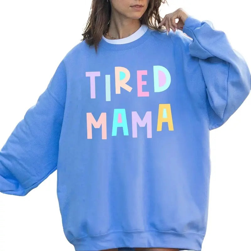 Tired Mama Positivity Funny Sarcastic Mom Mental Health Colorful Pastel Crew Neck T-Shirts, Hoodie, Sweatshirt
