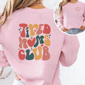 Tired Moms Club, Mother's Day Shirt, Crewneck Casual Womenswear Graphic, For Men, for Women Hoodie, Sweatshirt