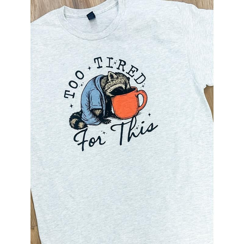 Tired Raccoon Graphic Top T-Shirts, Hoodie, Sweatshirt | GrindPrints.com