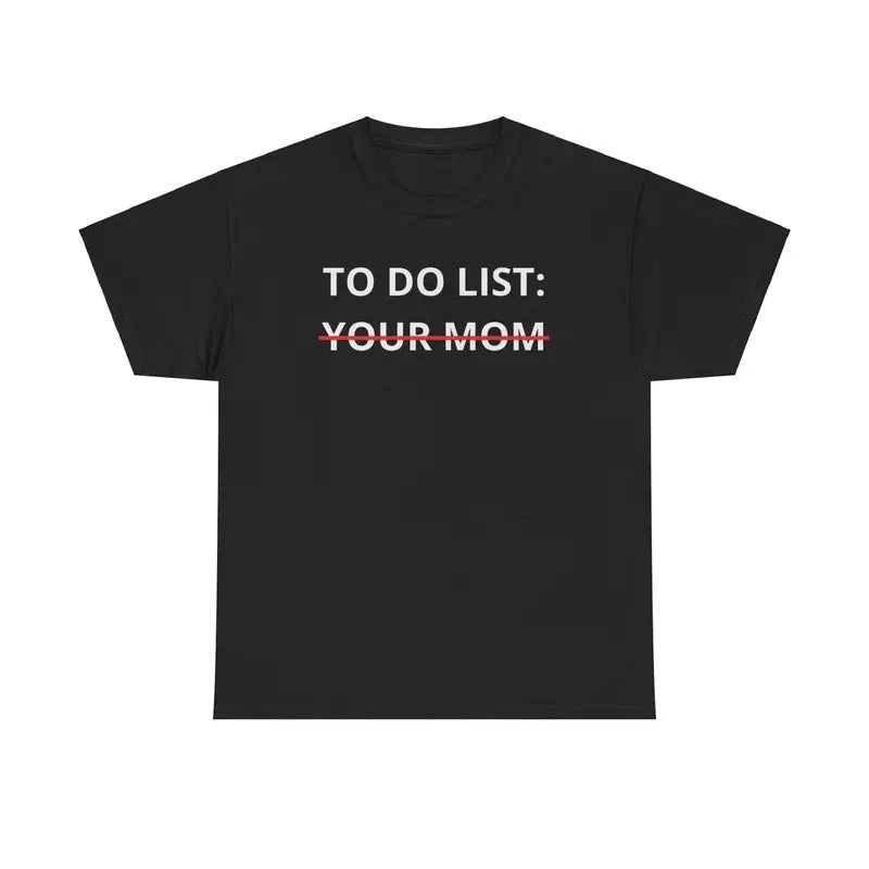 To-Do List: Your Mom Tee