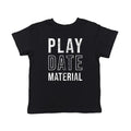 Toddler Play Date Material T Shirt Funny Children Playing Joke Tee For Kids Funny Toddler Shirts Funny Sarcastic Apparel...