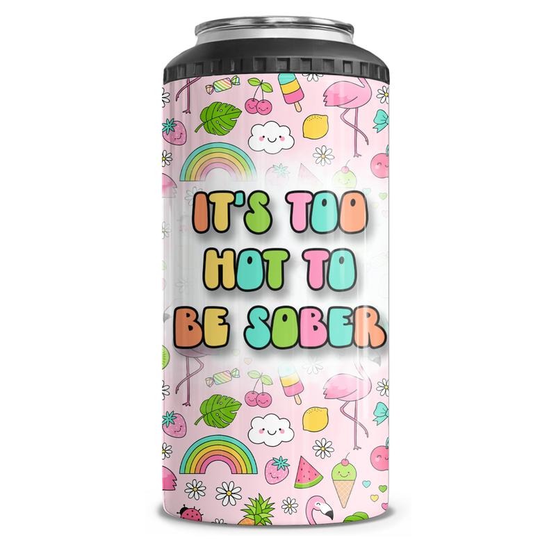 Too Hot To Be Sober 4-1in-1 Can Cooler Tumbler Combo T-Shirts, Hoodie, Sweatshirt | GrindPrints.com