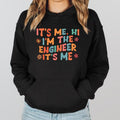 Trendy Engineer Sweatshirt, It's Me, Hi I'm The Engineer It's Me Hoodie, New Engineer Gift Sweater, Retro Engineer...