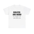 Isolated And Weird But Has Nice T*tties & Great Music Taste T-Shirt / Funny Meme T-Shirt / Trendy Shirt, Gift Present,...