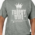Trophy Wife T-Shirts, Hoodie, Sweatshirt